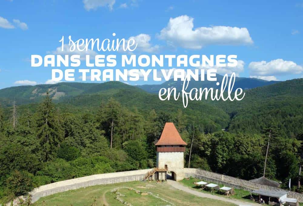 1 semaine dans les montagnes de Transylvanie (Roumanie) en famille ©Etpourtantelletourne.fr